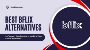 10 Best BFlix Alternatives For Free Movie Streaming {LEGIT}