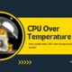 cpu over temperature error