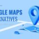 google maps alternatives